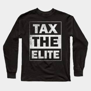 Tax the Elite Long Sleeve T-Shirt